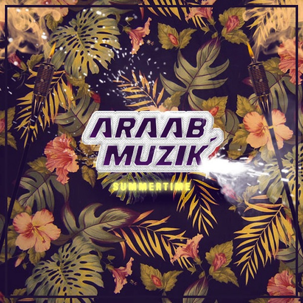 AraabMuzik - "Summer Time"
