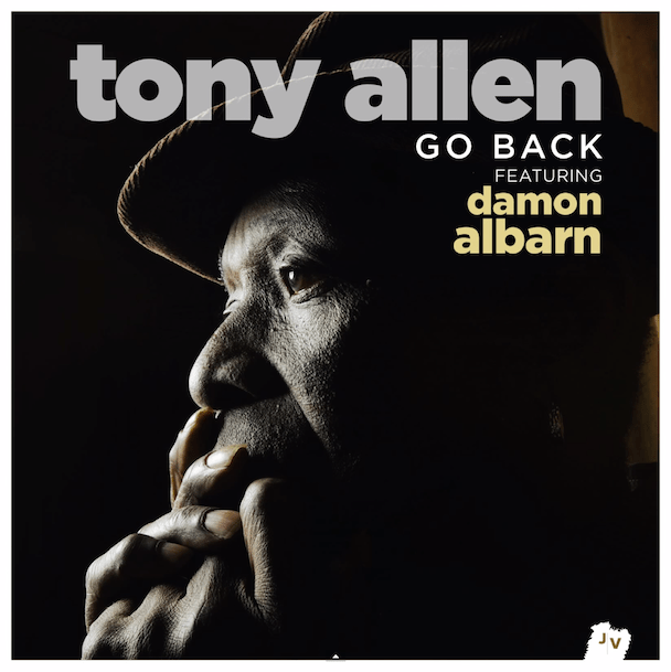 Tony Allen - "Go Back" (Feat. Damon Albarn)