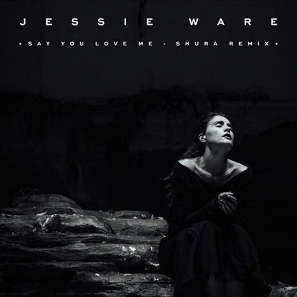 Jessie Ware - "Say You Love Me"
