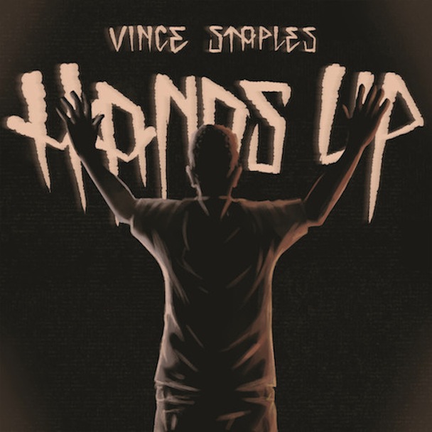 Vince Staples - "Hands Up"