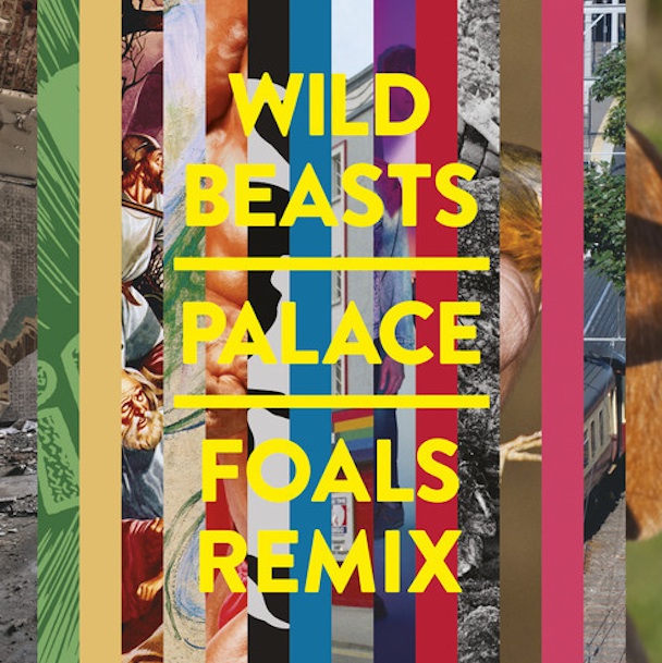 Wild Beasts - Palace Foals Remix