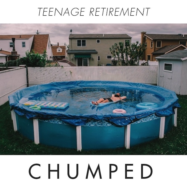 Chumped - Teenage Retirement