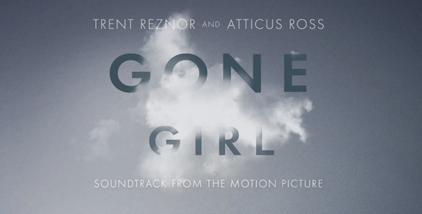 Stream "The Way He Looks At Me" From Trent Reznor's Gone Girl Score