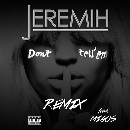 Jeremih - "Don't Tell 'Em (Remix)" (Feat. Migos)