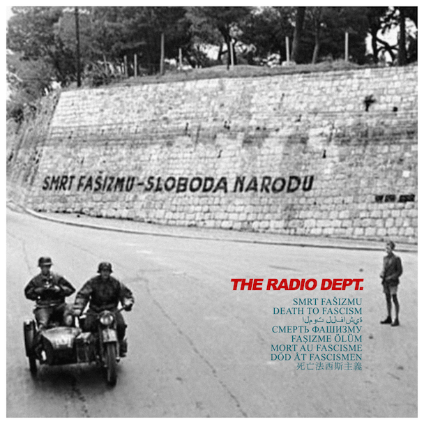 The Radio Dept. - "Death To Fascism"