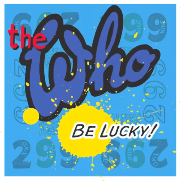 The Who - "Be Lucky"