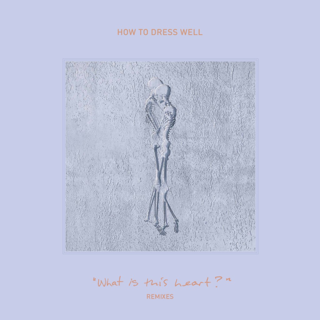 How to Dress Well-Precious Love