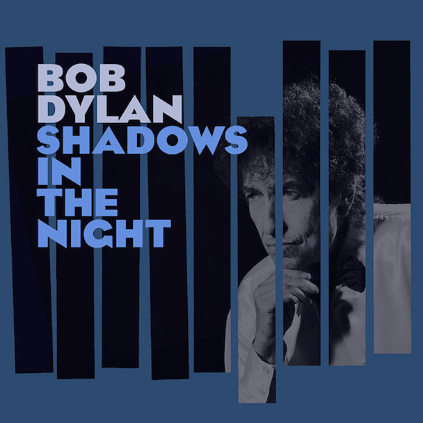 New Bob Dylan Album Shadows In The Night Confirmed For 2015