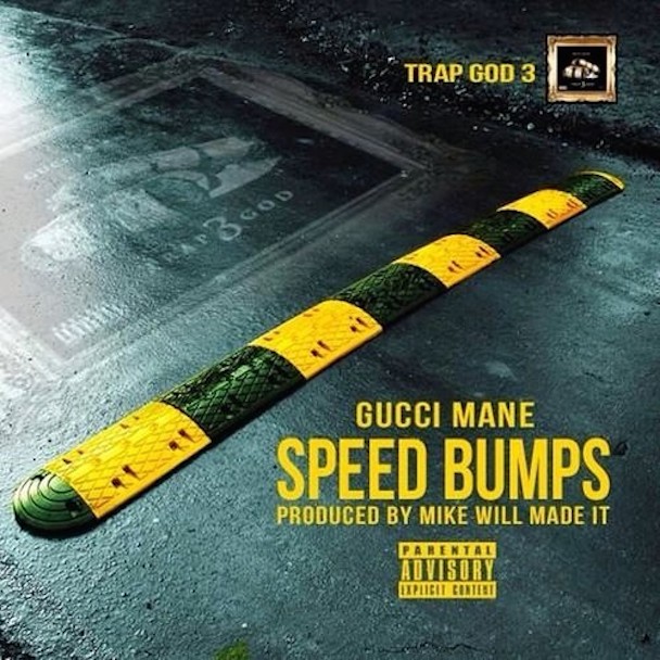 Gucci Mane - "Speed Bumps" (Prod. Mike Will Made It)