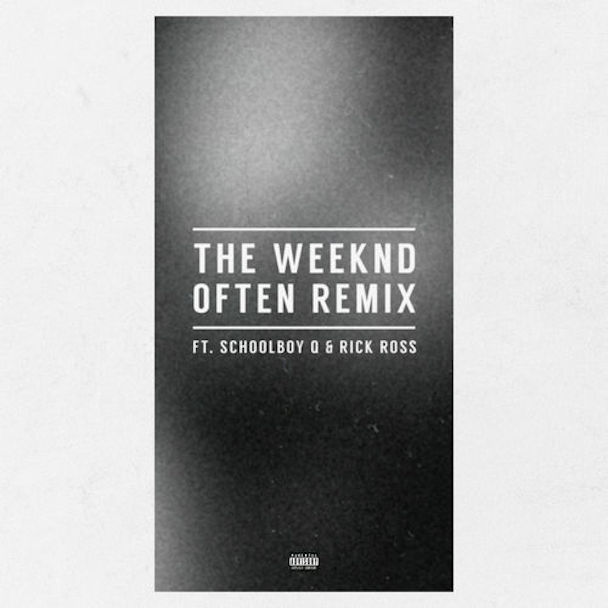 The Weeknd - "Often (Remix Feat. Schoolboy Q & Rick Ross)"