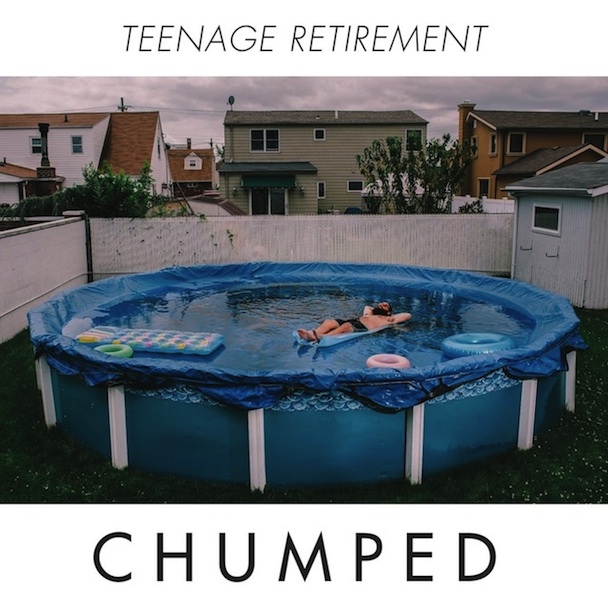 Chumped - Teenage Retirement