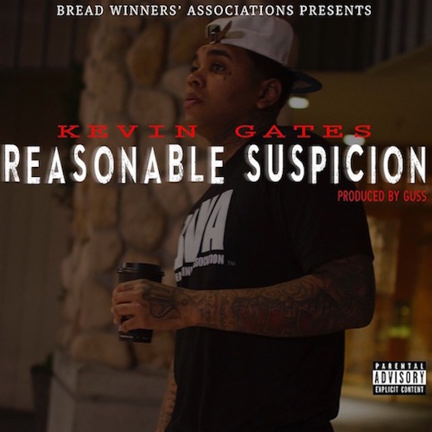 Kevin Gates - "Reasonable Suspicion"