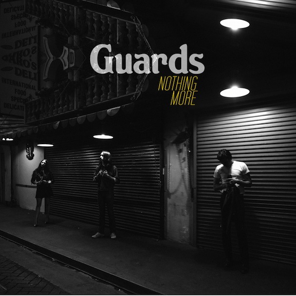 Guards - "Nothing More" (Stereogum Premiere)