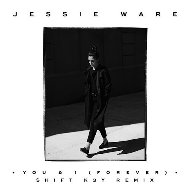 Jessie Ware - "You & I (Forever) (Shift K3Y Remix)"