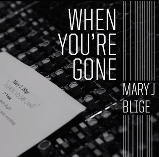 Mary J. Blige - "When You're Gone"