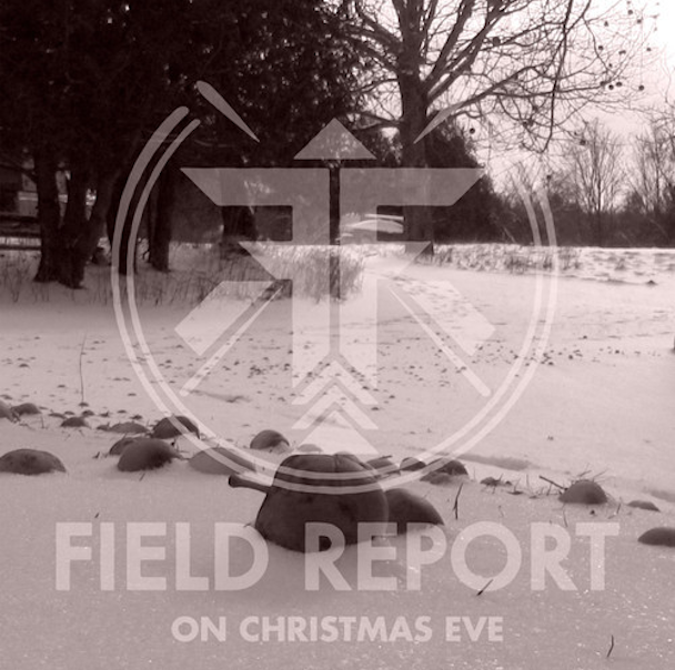 Field Report - "On Christmas Eve"