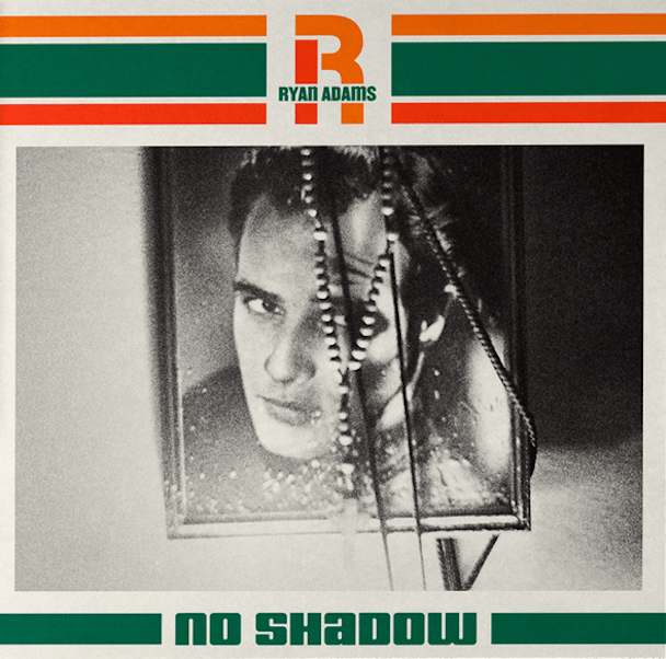 Ryan Adams - No Shadow