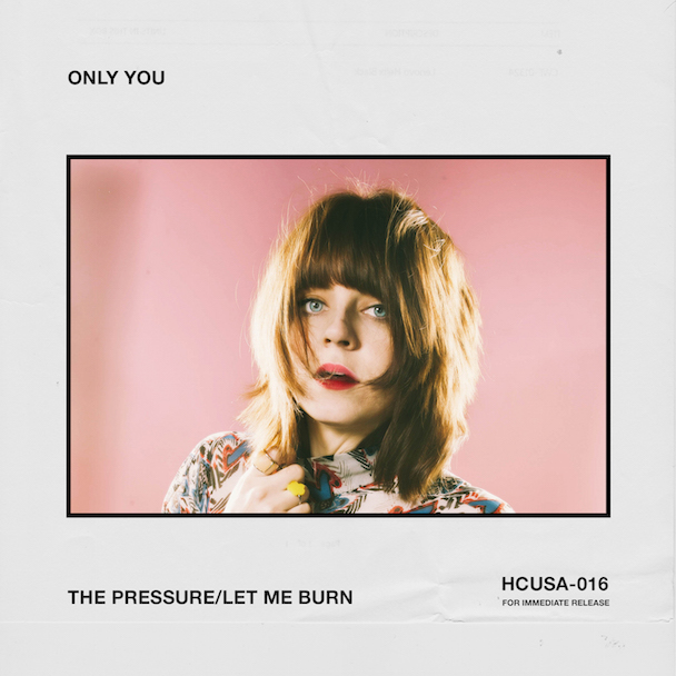 Only You - "The Pressure" & "Let Me Burn"