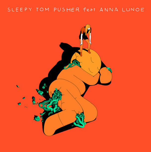 Sleepy Tom - "Pusher" (Feat. Anna Lunoe)