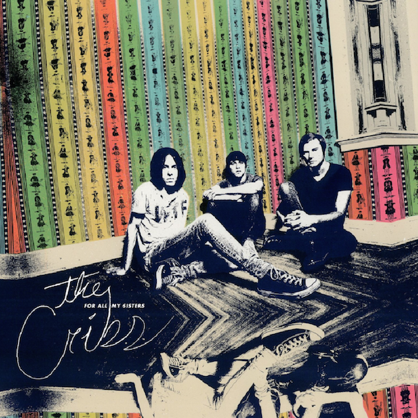 The Cribs - "An Ivory Hand" + For All My Sisters Details