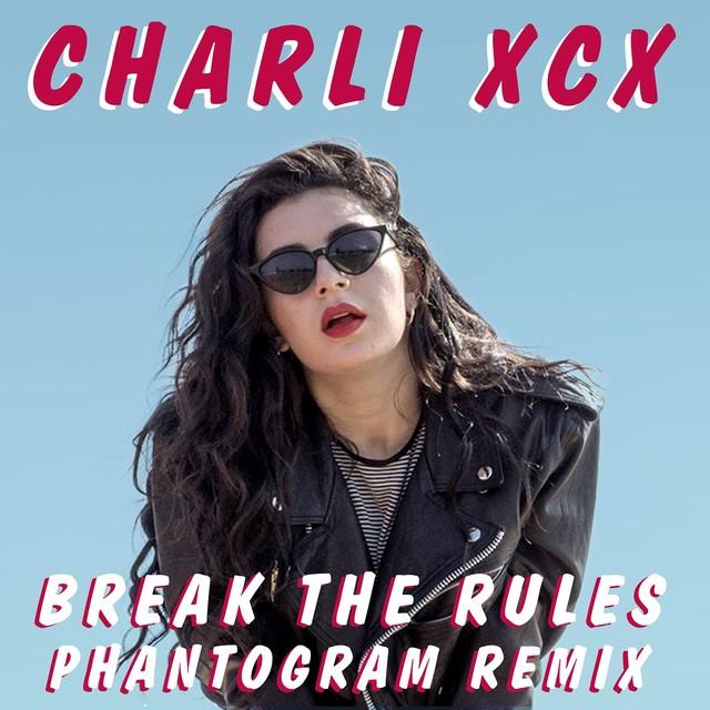 Charli XCX Break The Rules Phantogram Remix