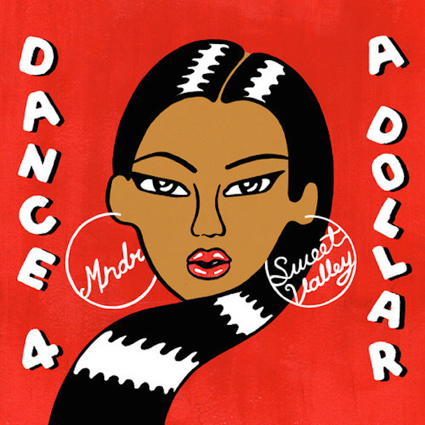 MDNR and Sweet Valley - Dance 4 A Dollar
