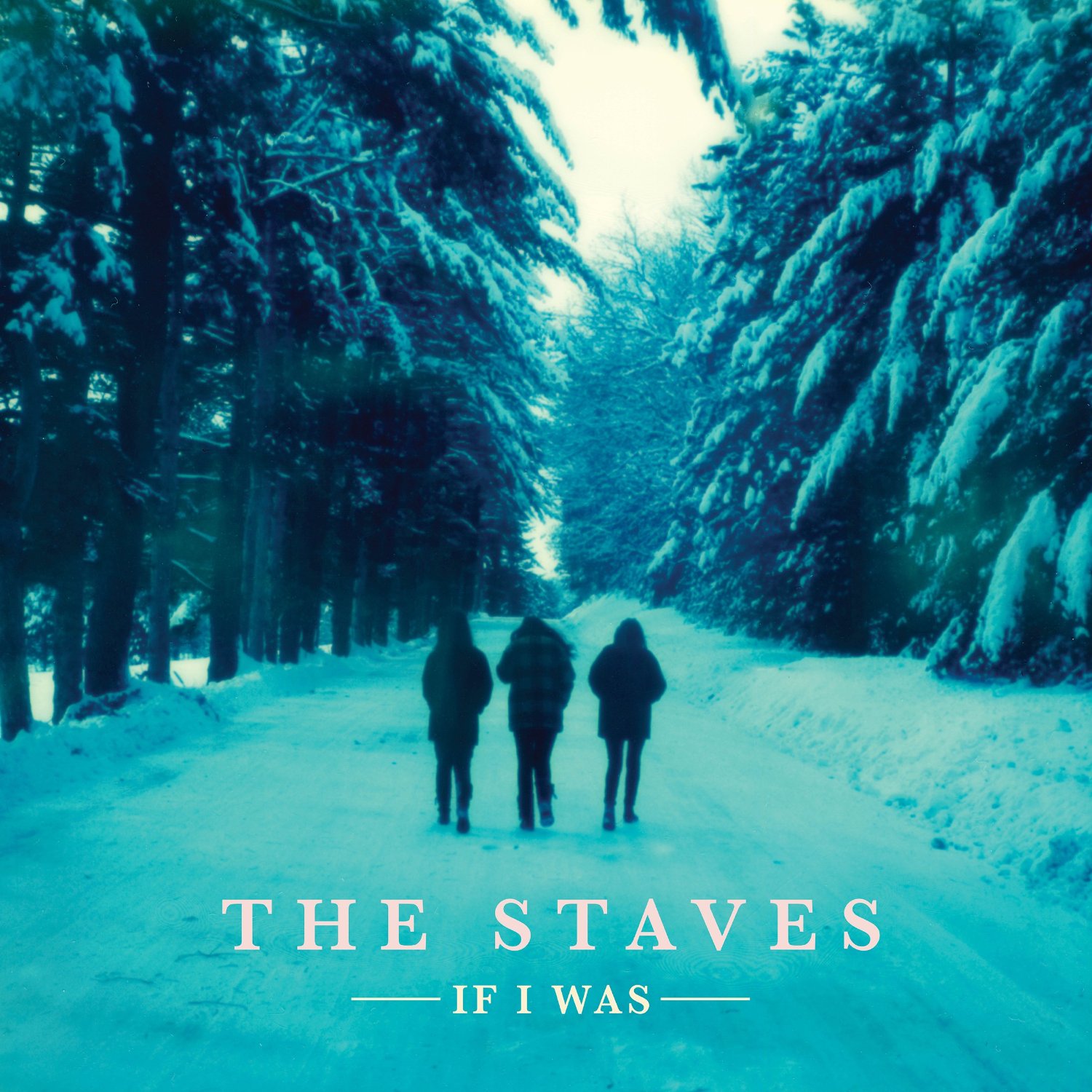 The Staves If I Was