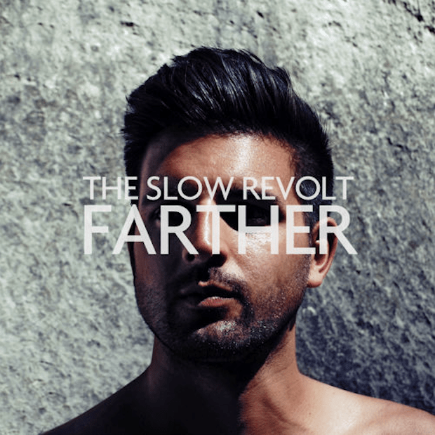 The Slow Revolt Farther