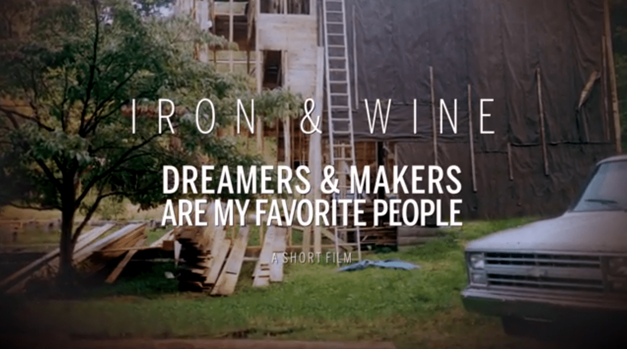 Iron & Wine Dreams & Makers Are My Favorite People Film