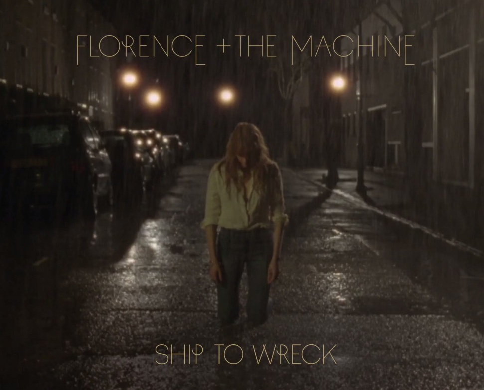 Florence And The Macine - Ship To Wreck
