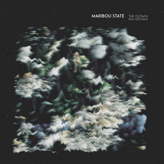Maribou State The Clown Feat. Pedestrian