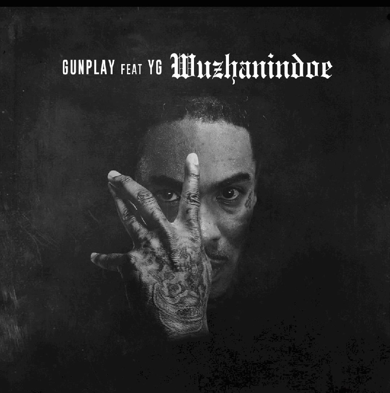 Gunplay - Wuzhanindoe