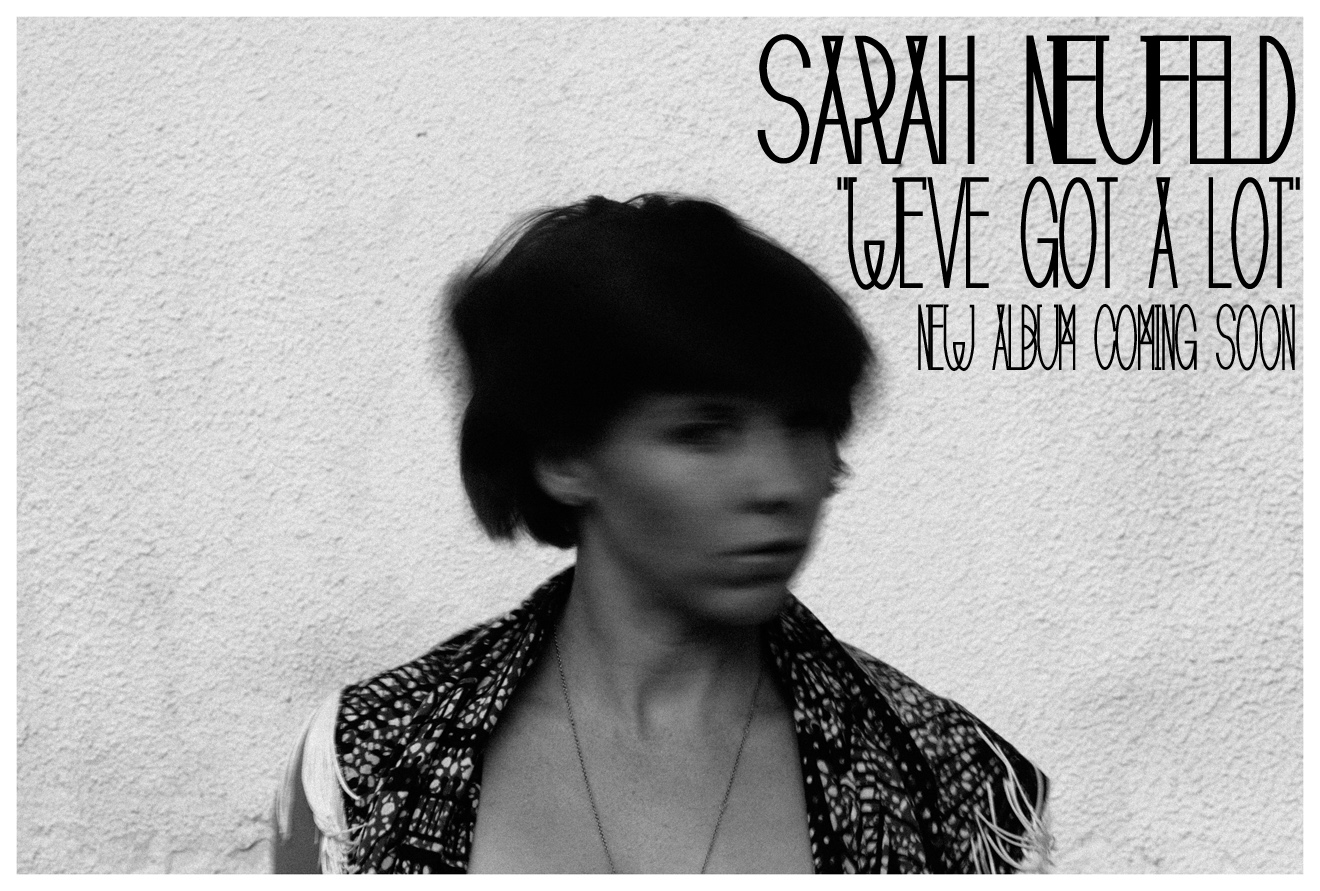 Sarah Neufeld We've Got A Lot