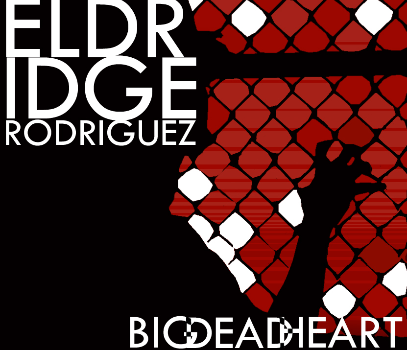 Eldridge Rodriguez - Big Dead Heart