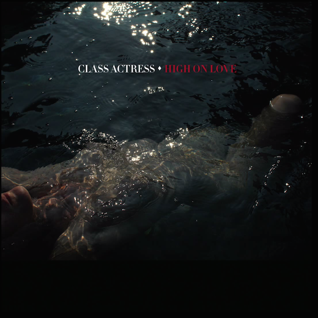 Class Actress - "High On Love"