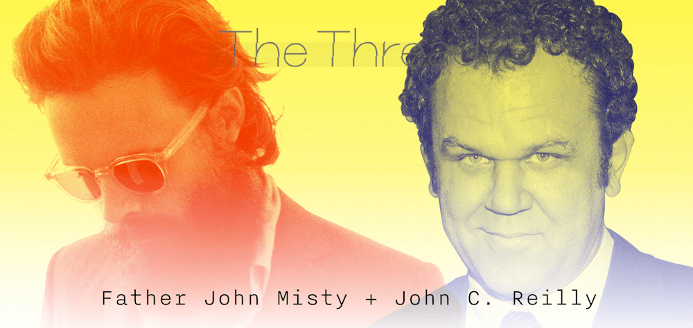Read An Email Conversation Between Father John Misty & John C. Reilly