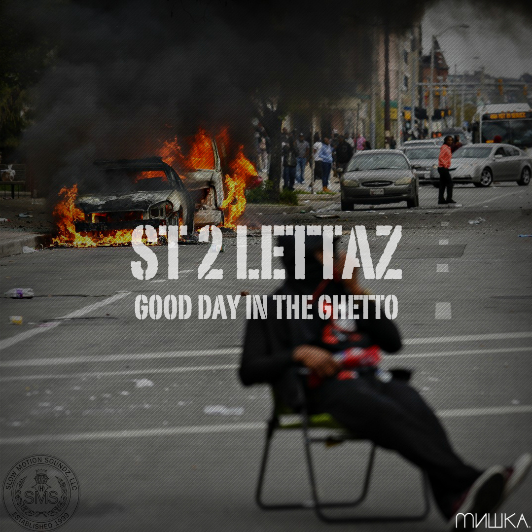 ST 2 Lettaz - Good Day In The Ghetto