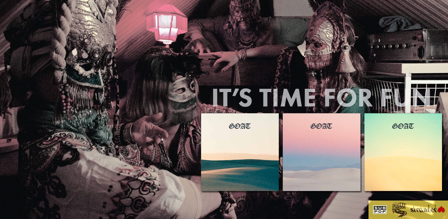 Goat - "It's Time For Fun"