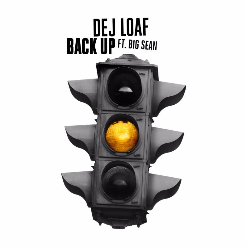 Dej Loaf Big Sean Back Up