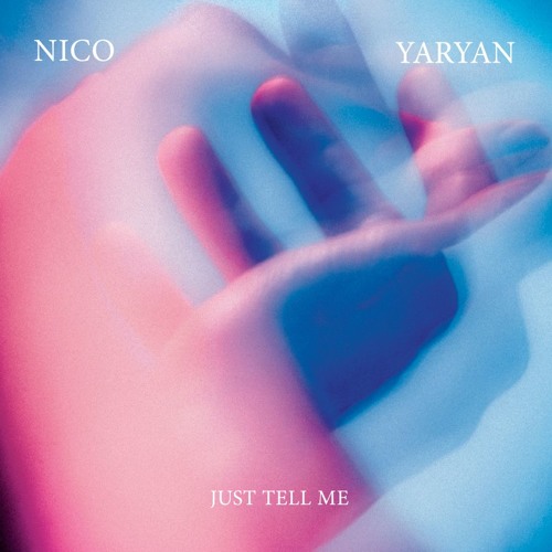 Nico Yaryan - "Just Tell Me"
