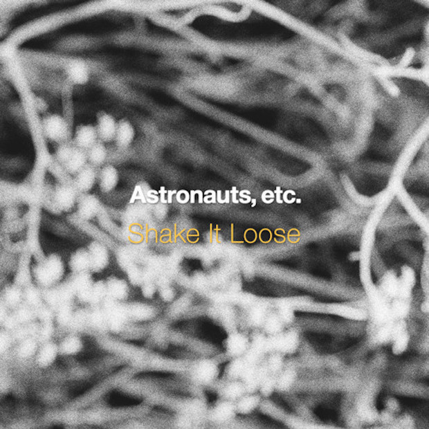 Astronauts, etc. - "Shake It Loose"