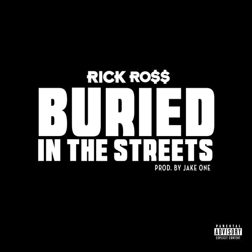 Rick Ross - "Buried In The Streets"