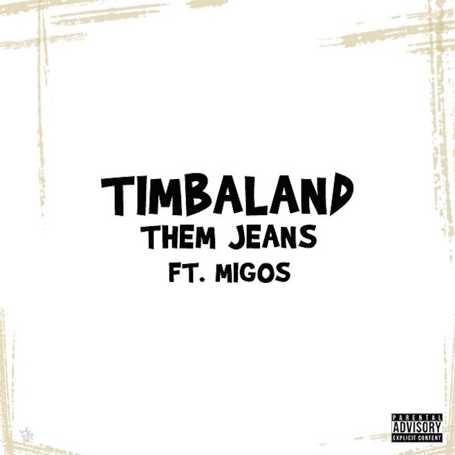 Timbaland - "Them Jeans" (Feat. Migos)