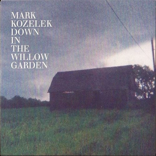 Mark Kozelek - "Down In The Willow Garden (Version 1)"