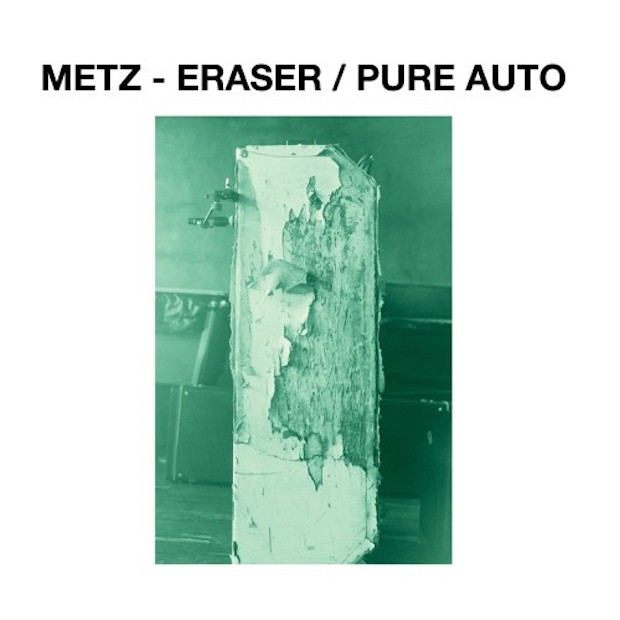 METZ - "Eraser"