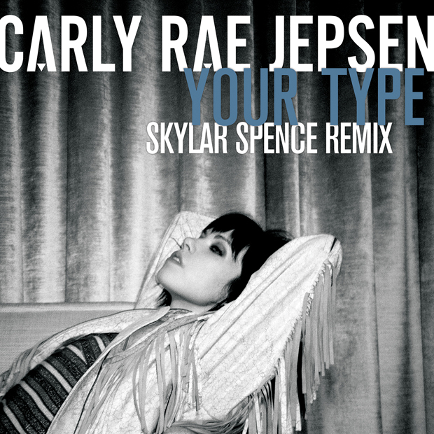 Carly Rae Jepsen - "Your Type (Skylar Spence Remix)"