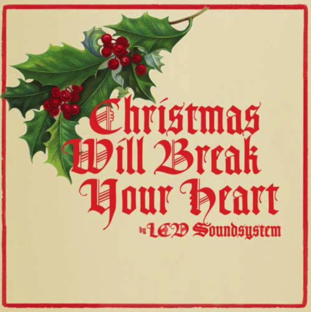 LCD Soundsystem - "Christmas Will Break Your Heart"