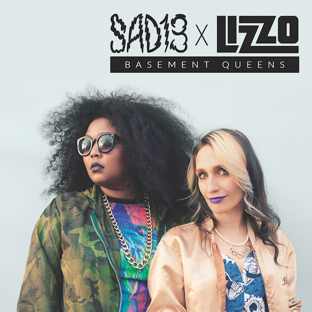 Sad13 x Lizzo - "Basement Queens"