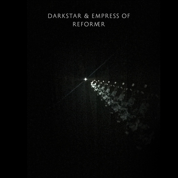 Darkstar & Empress Of - "Reformer"