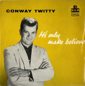 The Number Ones: Conway Twitty's "It's Only Make Believe"